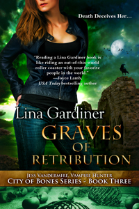 Graves of Retribution: City of Bones Book 3 (Jess Vandermire #7)
